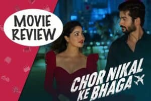 Chor Nikal Ke Bhaaga Movie Review