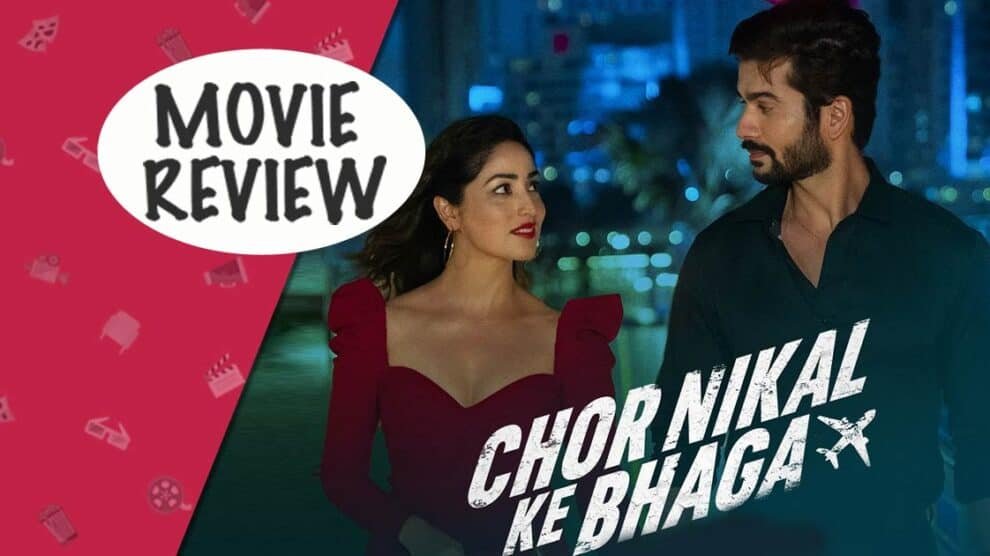 Chor Nikal Ke Bhaaga Movie Review